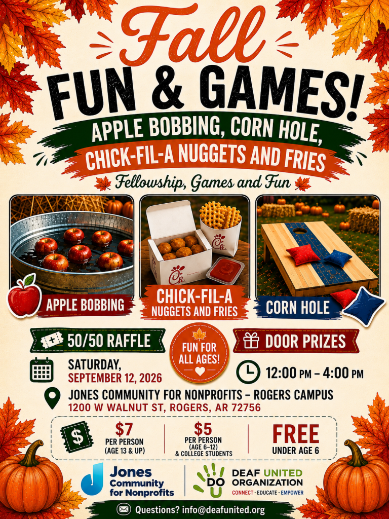 Fall Fun & Games event flyer featuring apple bobbing, Chick-fil-A nuggets and fries, and corn hole. The event is Saturday, September 12, 2026, from 12–4 PM at Jones Community for Nonprofits–Rogers Campus in Rogers, Arkansas. The flyer also promotes a 50/50 raffle, door prizes, and fun for all ages, with Deaf United Organization branding.